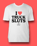 I Love Truck Sluts